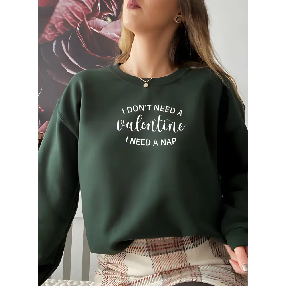 Dark green sweatshirt from Forest Green Maroon Sweatshirts with Valentine Humor design