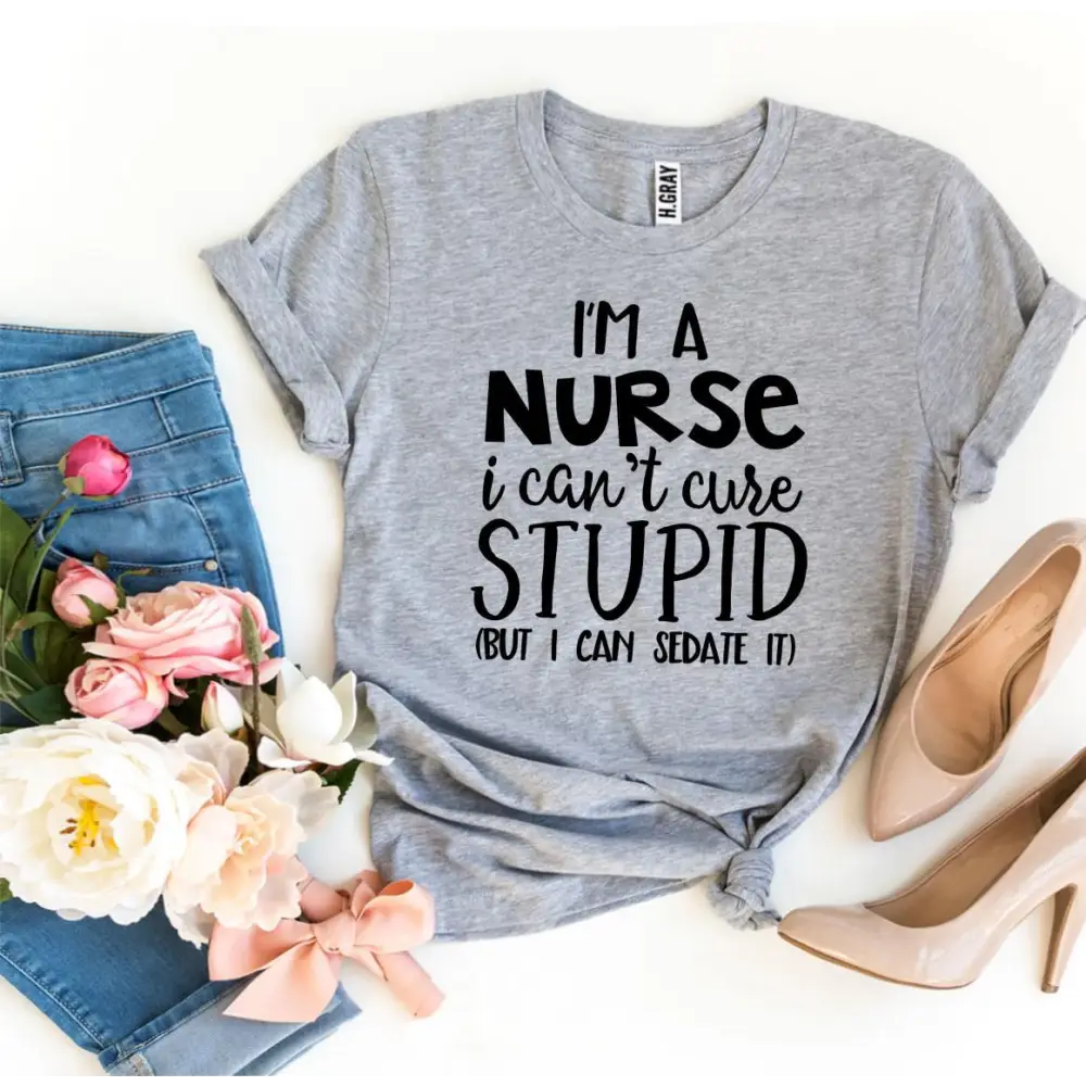 Funny Nurse Tee in heather gray sold with a humorous slogan perfect for nurses