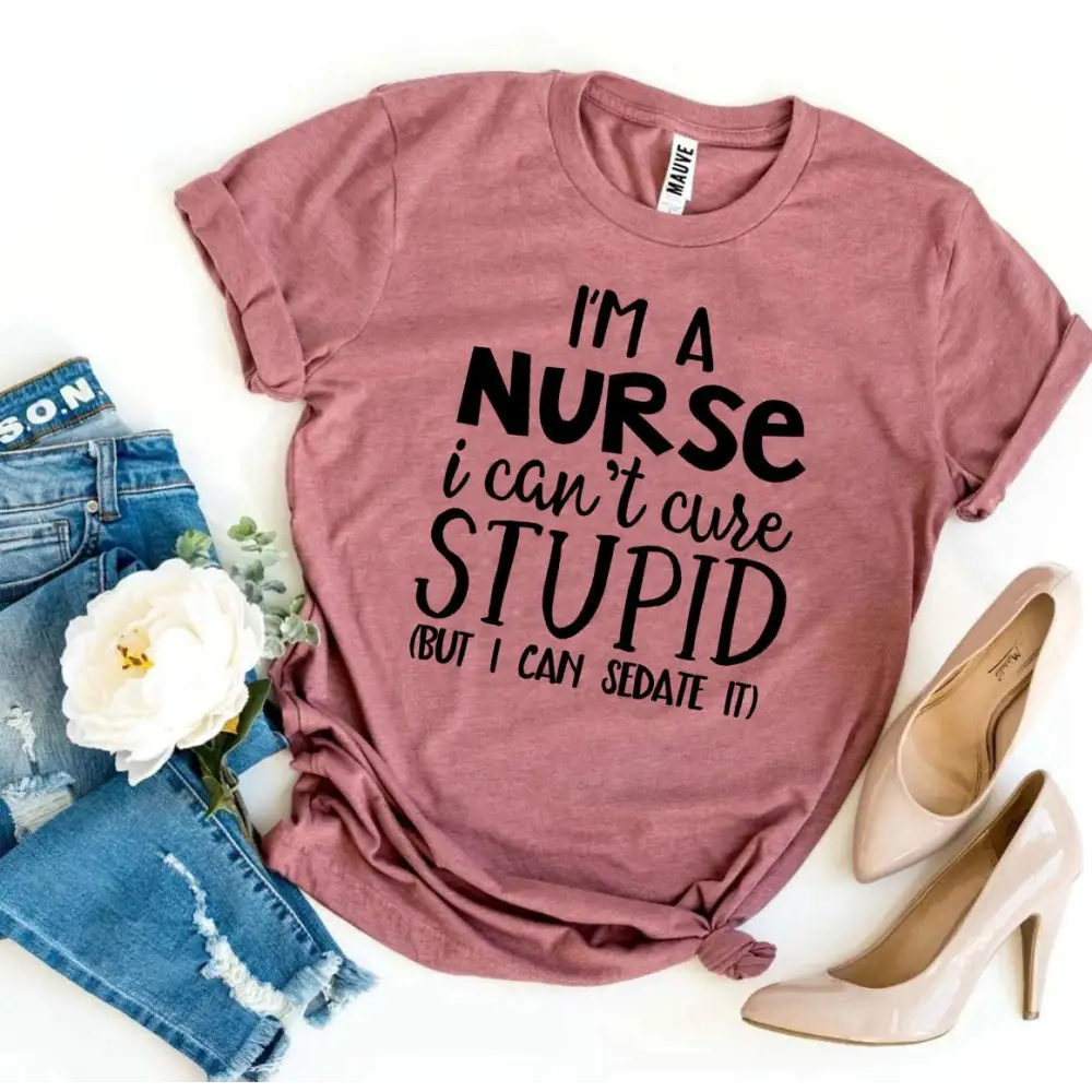 Mauve t-shirt with a funny nurse slogan perfect for those who love Heather Gray sold styles