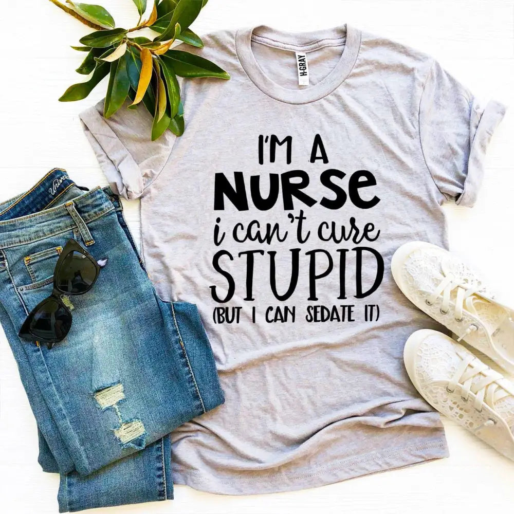 Gray t-shirt with funny nurse slogan perfect for any healthcare hero, heather gray sold