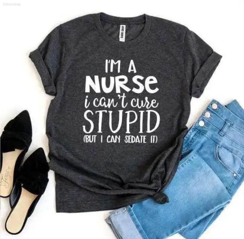 Gray t-shirt with a humorous nurse slogan.