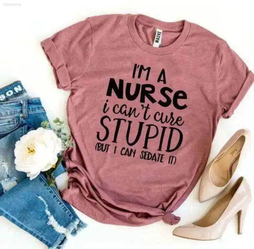 Mauve t-shirt with a humorous nurse-themed slogan.