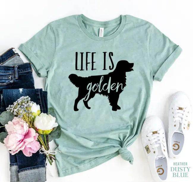 Life Is Golden T-Shirt with Perfect Fit Size Chart - Estalios