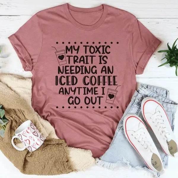 My Toxic Trait Iced Coffee T-Shirt for Coffee Lovers - Estalios