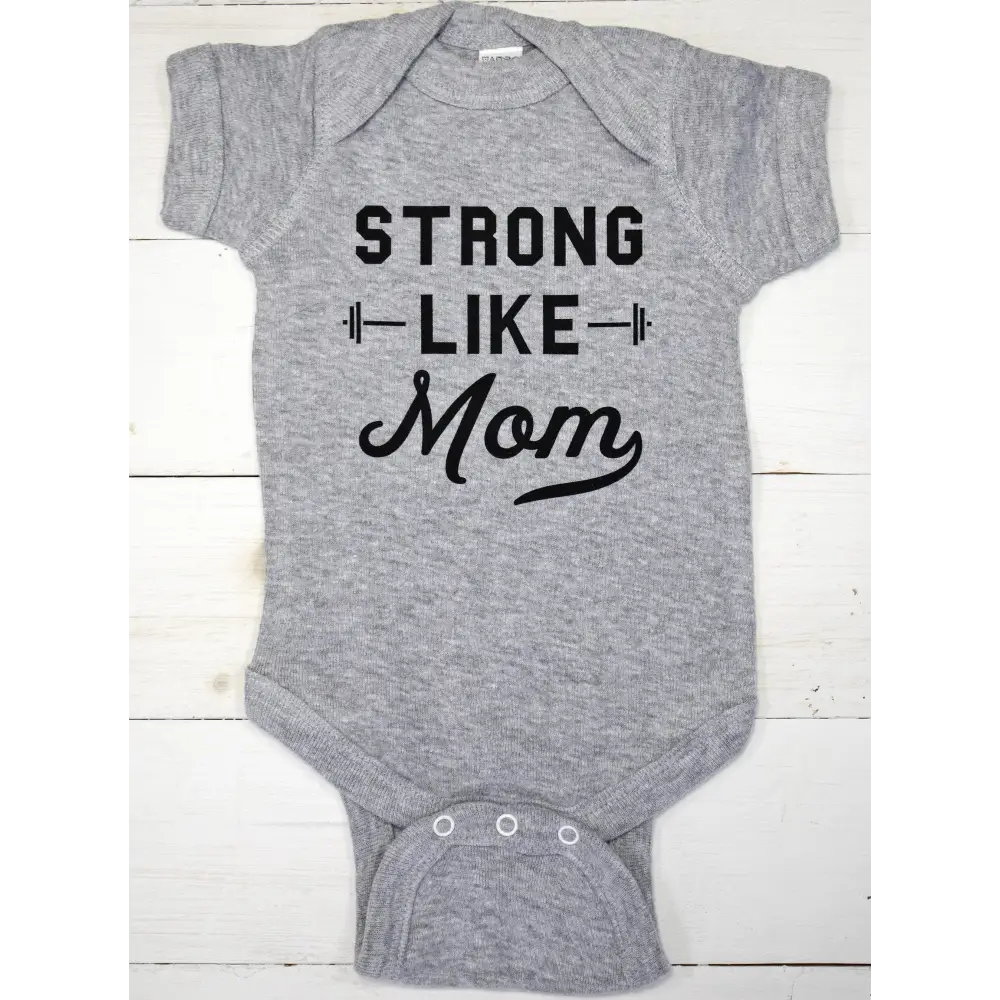 Gray mom baby bodysuit featuring Strong Like Mom graphic for stylish little ones